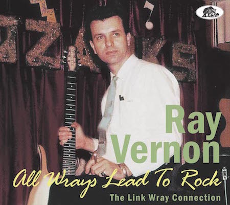 Ray ,Vernon - All Wray's Lead To Rock : The Link Wray Connection - Klik op de afbeelding om het venster te sluiten